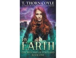 Livro By Earth The Witches of Portland de T Thorn Coyle (Inglês)