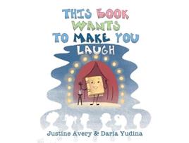 Livro This Book Wants to Make You Laugh 2 Living Book de Justine Avery (Inglês)