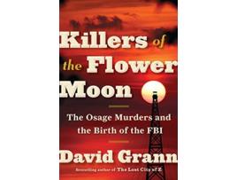 Livro Killers of the Flower Moon de David Grann (Inglês - Capa Dura)