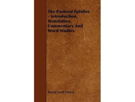 Livro The Pastoral Epistles Introduction Translation Commentary and Word Studies de Burton Scott Easton (Inglês)