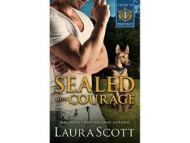 Livro Sealed With Courage A Christian K9 Romantic Suspense Called To Protect de Laura Scott (Inglês)