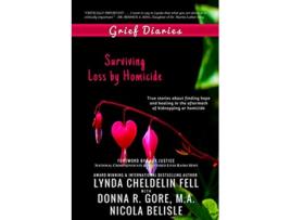 Livro Grief Diaries Surviving Loss by Homicide de Lynda Cheldelin Fell, Donna R Gore Ma et al. (Inglês)