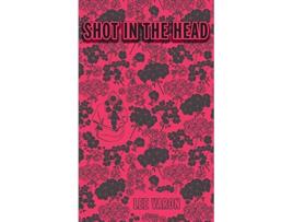 Livro Shot In The Head de Lee Varon (Inglês)