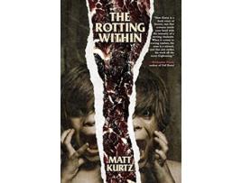 Livro The Rotting Within de Matt Kurtz (Inglês)