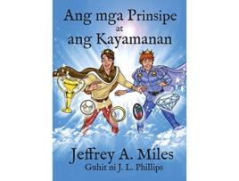 Livro Ang mga Prinsipe at ang Kayamanan Tagalog Edition de Jeffrey A Miles (Inglês)