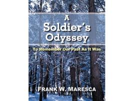 Livro A Soldiers Odyssey To Remember Our Past as It Was de Frank W Maresca (Inglês)