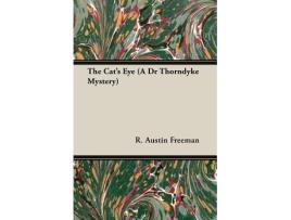 Livro The Cats Eye A Dr Thorndyke Mystery de R Austin Freeman (Inglês)
