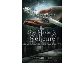 Livro The Spy Masters Scheme Glass and Steele de CJ Archer (Inglês)