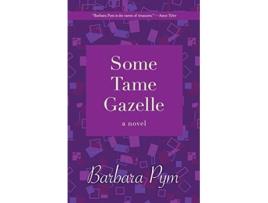 Livro Some Tame Gazelle A Novel de Barbara Pym (Inglês)