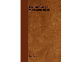 Livro The Tony Sarg Marionette Book de Tony Sarg (Inglês)