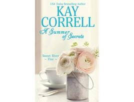 Livro A Summer of Secrets Sweet River de Kay Correll (Inglês)