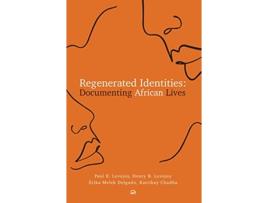 Livro Regenerated Identities de Érika Melek Delgado And Kartikay Chadha Edited By Paul E Lovejoy Henry B Lovejoy (Inglês)