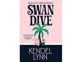 Livro SWAN DIVE 3 Elliott Lisbon Mystery de Kendel Lynn (Inglês - Capa Dura)