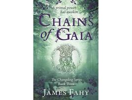 Livro Chains of Gaia The Changeling Series Book 3 de James Fahy (Inglês)