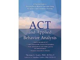 Livro ACT and Applied Behavior Analysis de Thomas G Szabo Phd Bcba-D (Inglês)