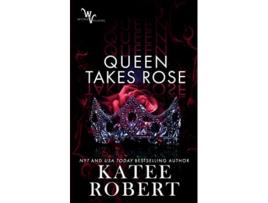 Livro Queen Takes Rose Wicked Villains de Katee Robert (Inglês)