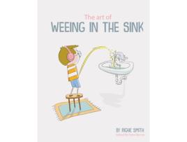 Livro Art of Weeing in the Sink de Richie Smith (Inglês)