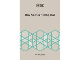 Livro How America Met the Jews Brown Judaic Studies de Hasia R Diner (Inglês)