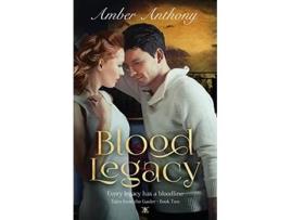 Livro Blood Legacy Tales from the Gaoler Book Two Every Bloodline has a Legacy BOOK2 de Amber Anthony (Inglês)
