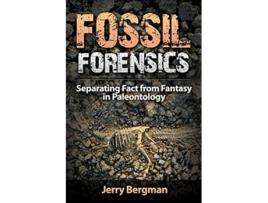 Livro Fossil Forensics Separating Fact from Fantasy in Paleontology de Jerry Bergman (Inglês)