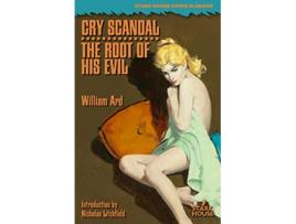 Livro Cry Scandal The Root of His Evil de William Ard (Inglês)