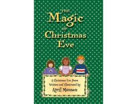 Livro The Magic of Christmas Eve de April Munson (Inglês - Capa Dura)