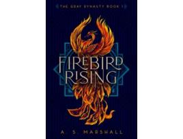 Livro Firebird Rising The Gray Dynasty Book 1 The Gray Dynasty Series de A S Marshall (Inglês)