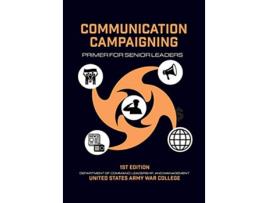 Livro Communication Campaigning Primer for Senior Leaders de Thomas P Gavin Army War College (Inglês)