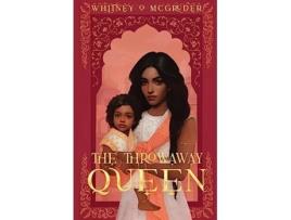 Livro The Throwaway Queen de Whitney O McGruder (Inglês)
