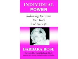 Livro Individual Power Reclaiming Your Core Your Truth and Your Life de Barbara Rose (Inglês)