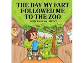 Livro The Day My Fart Followed Me To The Zoo My Little Fart de Dr Ben Jackson e Sam Lawrence (Inglês - Capa Dura)