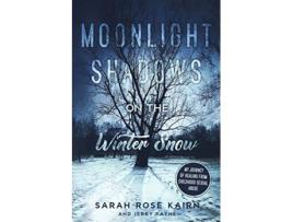 Livro Moonlight Shadows on the Winter Snow My Journey of Healing from Childhood Sexual Abuse de Sarah Rose Kairn (Inglês)