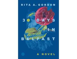 Livro 30 Days In Belfast de Rita A Gordon (Inglês - Capa Dura)