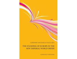 Livro The Standing of Europe in the New Imperial World Order de Corinne Michaela Flick (Inglês)