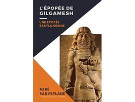 Livro LÉpopée de Gilgamesh Une Épopée Babylonienne French Edition de Abbé Sauveplane (Francês)