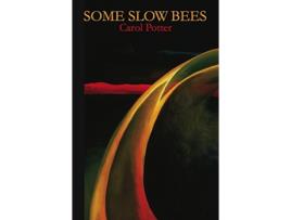 Livro Some Slow Bees FIELD Poetry Series de Carol Potter (Inglês)