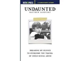 Livro Undaunted Breaking My Silence to Overcome the Trauma of Child Sexual Abuse de Matthew Sandusky (Inglês)