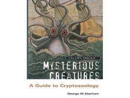 Livro Mysterious Creatures A Guide to Cryptozoology Volume 2 de George M Eberhart (Inglês)