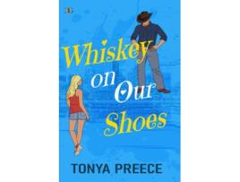 Livro Whiskey On Our Shoes de Preece Tonya (Inglês)