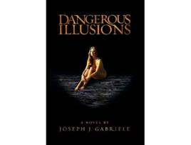 Livro Dangerous Illusions de Joseph J Gabriele (Inglês - Capa Dura)