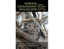 Livro Iowas Changing Wildlife de James J Dinsmore e Stephen J Dinsmore (Inglês)