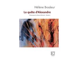 Livro La Quête dAlexandre Chroniques Du NouvelOntario Tome 1 French Edition de Helene Brodeur (Francês)
