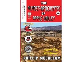 Livro The AlmostApocalypse of Apple Valley High Desert Heroes de Phillip Mccollum (Inglês)