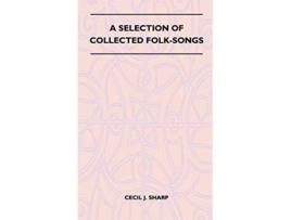 Livro A Selection of Collected FolkSongs de Cecil J Sharp (Inglês)