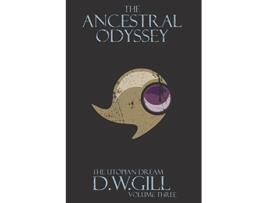 Livro The Ancestral Odyssey The Utopian Dream Volume Three 3 de Duncan William Gill (Inglês)