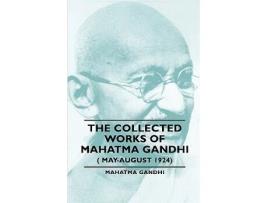 Livro The Collected Works of Mahatma Gandhi MayAugust 1924 de Mahatma Gandhi (Inglês)