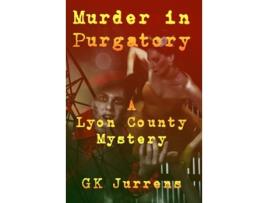 Livro Murder in Purgatory A Lyon County Mystery de Gk Jurrens (Inglês)
