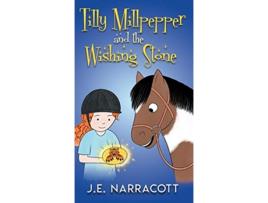 Livro Tilly Millpepper and the Wishing Stone de JE Narracott (Inglês)