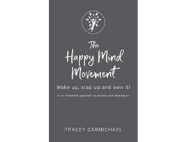 Livro The Happy Mind Movement Wake up step up and own it de Tracey Carmichael (Inglês)