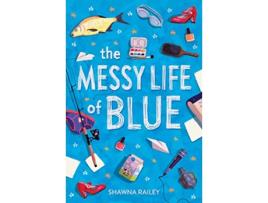 Livro Messy Life of Blue de Shawna Railey (Inglês)